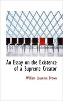 An Essay on the Existence of a Supreme Creator