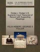 Dodge V. Dodge U.S. Supreme Court Transcript of Record with Supporting Pleadings