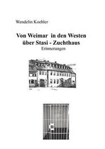 Von Weimar in Den Westen Ber Stasi-Zuchthaus
