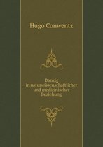 Danzig in naturwissenschaftlicher und medizinischer Beziehung