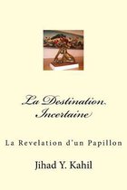 La Destination Incertaine