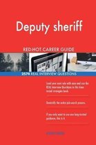 Deputy Sheriff Red-Hot Career Guide; 2574 Real Interview Questions