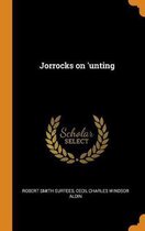 Jorrocks on 'unting