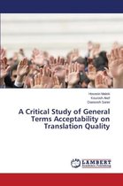 A Critical Study of General Terms Acceptability on Translation Quality