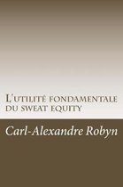 L'Utilit Fondamentale Du Sweat Equity