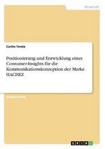 Positionierung Und Entwicklung Eines Consumer-Insights Fur Die Kommunikationskonzeption Der Marke Hachez