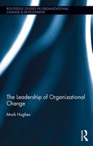 Routledge Studies in Organizational Change & Development - The Leadership of Organizational Change