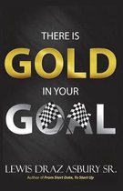 There Is Gold in Your Goal