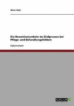 Die Beweislastumkehr im Zivilprozess bei Pflege- und Behandlungsfehlern