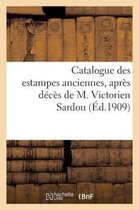 Catalogue Des Estampes Anciennes, Dont La Vente, Apres Deces de M. Victorien Sardou