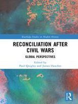 Routledge Studies in Modern History - Reconciliation after Civil Wars