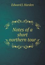 Notes of a short northern tour