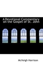 A Devotional Commentary on the Gospel of St. John