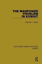 Routledge Library Editions: Kuwait-The Manpower Problem in Kuwait
