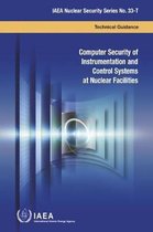 IAEA Nuclear Security Series- Computer Security of Instrumentation and Control Systems at Nuclear Facilities