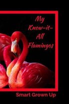 My Know-It-All Flamingos