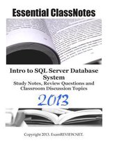 Essential Classnotes Intro to SQL Server Database System Study Notes, Review Questions and Classroom Discussion Topics 2013