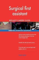 Surgical First Assistant Red-Hot Career Guide; 2505 Real Interview Questions