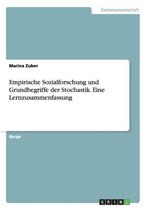 Empirische Sozialforschung und Grundbegriffe der Stochastik. Eine Lernzusammenfassung