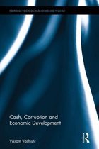 Cash, Corruption and Economic Development