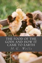 The Food of the Gods and How It Came to Earth