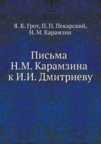 Pisma N.M. Karamzina K I.I. Dmitrievu