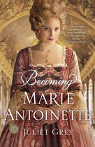 Marie Antoinette 1 - Becoming Marie Antoinette