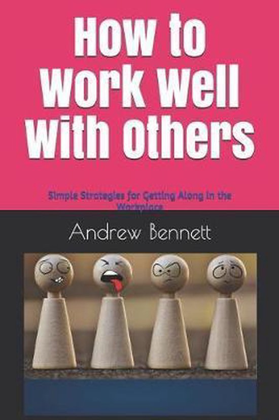 How To Work Well With Others Andrew Bennett 9781723746574 Boeken