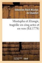 Arts- Mustapha Et Zéangir, Tragédie En Cinq Actes Et En Vers, Représentée Sur Le Théâtre de Fontainebleau