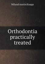 Orthodontia practically treated