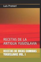 Recetas de Ricas Comidas Yugoslavas Vol. I