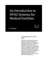 Hospital and Medical Clinic Design and Engineering-An Introduction to HVAC Systems for Medical Facilities