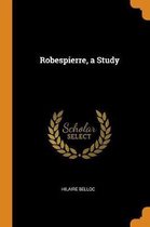 Robespierre, a Study