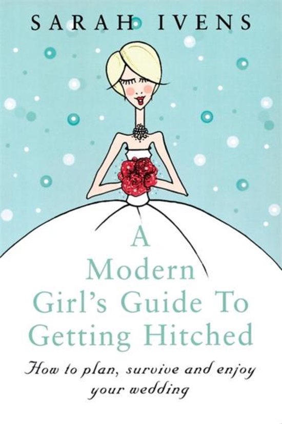 Modern Girl's Guide To Getting Hitched - cover