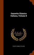 Gazzetta Chimica Italiana, Volume 8