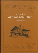 Chalet George-Maurice 1909-2009