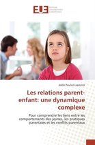 Omn.Univ.Europ.- Les Relations Parent-Enfant: Une Dynamique Complexe