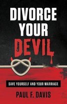 Divorce Your Devil