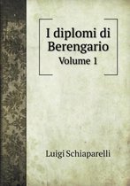 I diplomi di Berengario Volume 1