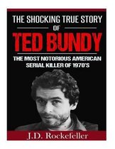 The Shocking True Story of Ted Bundy