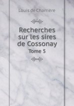 Recherches sur les sires de Cossonay Tome 5