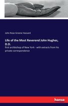 Life of the Most Reverend John Hughes, D.D.