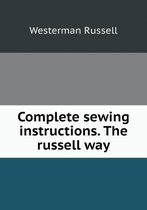 Complete sewing instructions. The russell way