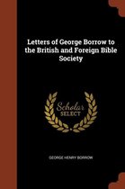 Letters of George Borrow to the British and Foreign Bible Society