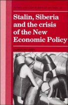 Cambridge Russian, Soviet and Post-Soviet StudiesSeries Number 81- Stalin, Siberia and the Crisis of the New Economic Policy