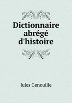 Dictionnaire abrege d'histoire