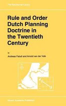 Rule and Order Dutch Planning Doctrine in the Twentieth Century