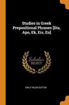 Studies in Greek Prepositional Phrases [dia, Apo, Ek, Eis, En]