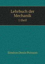 Lehrbuch der Mechanik 1 theil