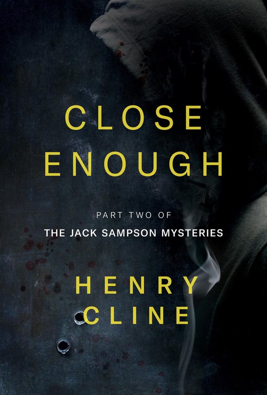The Jasck Sampson Mysteries Close Enough Ebook Henry Cline 9781988281582 Boeken